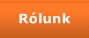 Rólunk